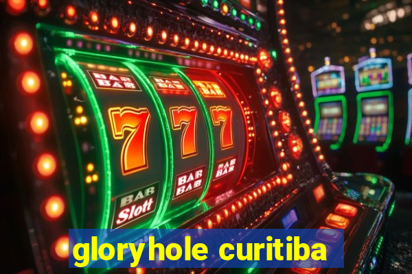 gloryhole curitiba